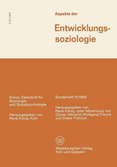 Cover for Rene Konig · Aspekte Der Entwicklungssoziologie - Koelner Zeitschrift Fur Soziologie Und Sozialpsychologie Sond (Paperback Book) [1969 edition] (1969)