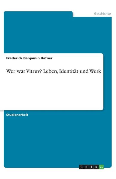 Cover for Hafner · Wer war Vitruv? Leben, Identität (Book)