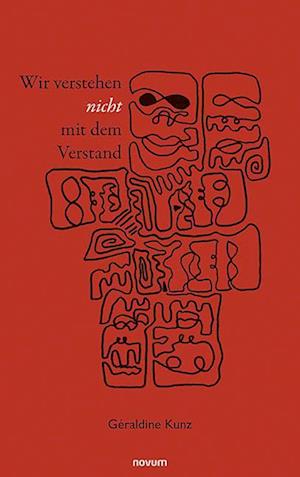 Cover for Géraldine Kunz · Wir verstehen nicht mit dem Verstand (Book) (2024)