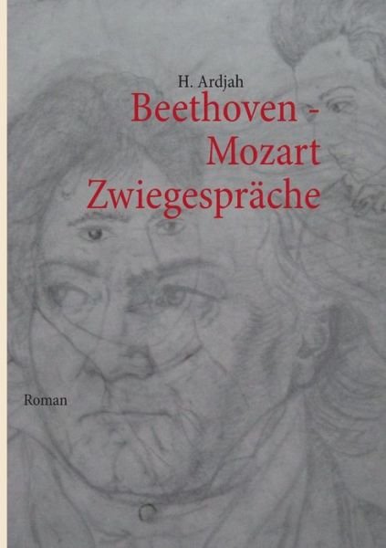 Cover for H Ardjah · Beethoven - Mozart: Zwiegesprache (Paperback Book) [German edition] (2013)