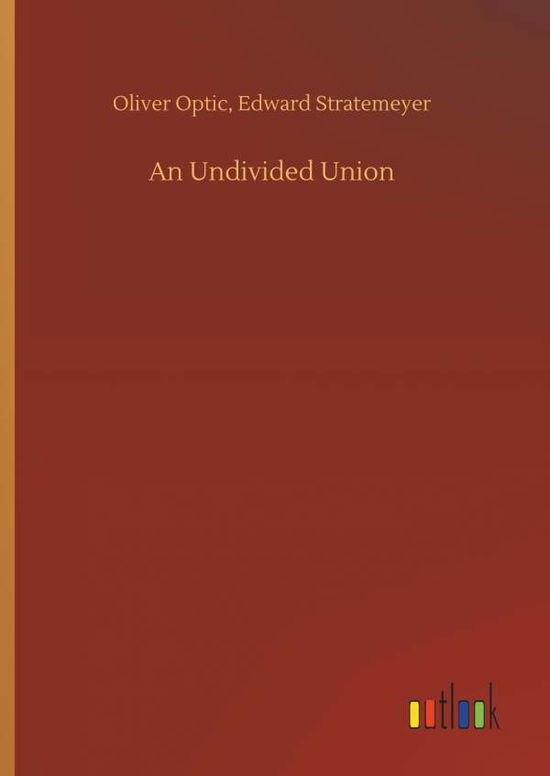 Cover for Optic · An Undivided Union (Bog) (2018)