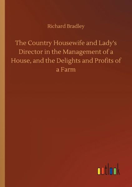 Cover for Bradley · The Country Housewife and Lady' (Bog) (2019)