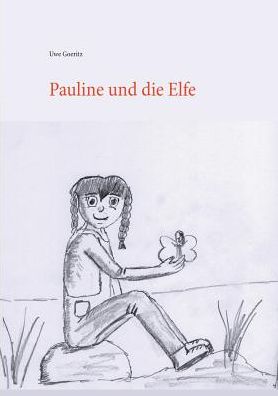 Cover for Uwe Goeritz · Pauline Und Die Elfe (Paperback Book) [German edition] (2015)