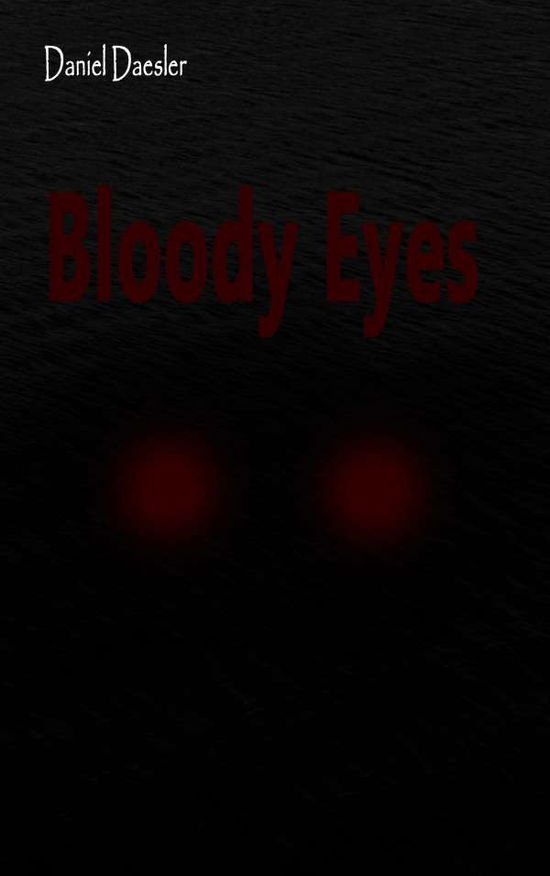 Cover for Daniel Daesler · Bloody Eyes (Paperback Book) (2015)