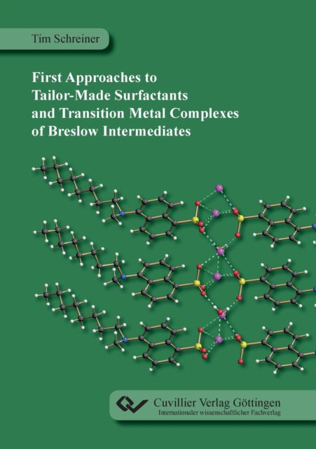 Cover for Tim Schreiner · First Approaches to Tailor-Made Surfactants and Transition Metal Complexes of Breslow Intermediates (Paperback Book) (2019)