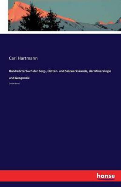 Handwörterbuch der Berg-, Hütt - Hartmann - Kirjat -  - 9783741131066 - torstai 21. huhtikuuta 2016