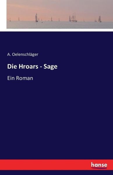 Cover for Oelenschläger · Die Hroars - Sage (Bok) (2016)