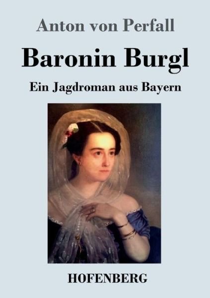Cover for Anton Von Perfall · Baronin Burgl (Paperback Bog) (2019)