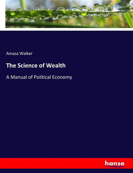 The Science of Wealth - Walker - Libros -  - 9783744734066 - 31 de marzo de 2017