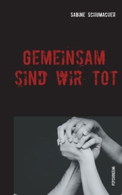 Cover for Schumacher · Gemeinsam sind wir tot (N/A) (2021)