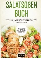 Cover for Simple Cookbooks · Salatsoßen Buch: 150 einfache &amp; leckere Salat Rezepte mit Obst, Nudeln, Fisch, Fleisch, vegetarisch und vieles mehr - Inklusive 40 Dressing Rezepte (Book) (2022)