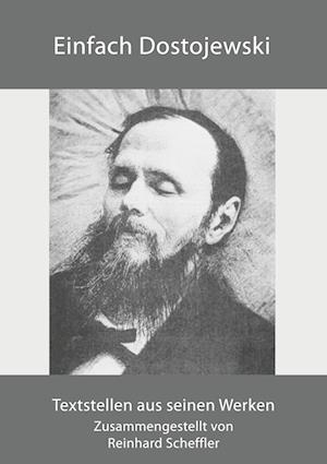Einfach Dostojewski - Reinhard Scheffler - Books - BoD Books on Demand - 9783756263066 - June 17, 2022