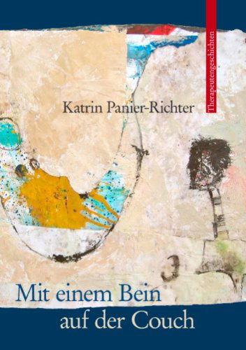 Katrin Panier-richter · Mit Einem Bein Auf Der Couch (Paperback Book) [German edition] (2007)