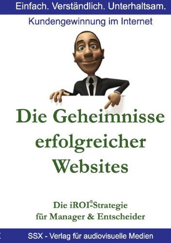 Cover for Sanjay Sauldie · Die Geheimnisse Erfolgreicher Websites - Fur Manager Und Entscheider (Paperback Book) [German edition] (2009)