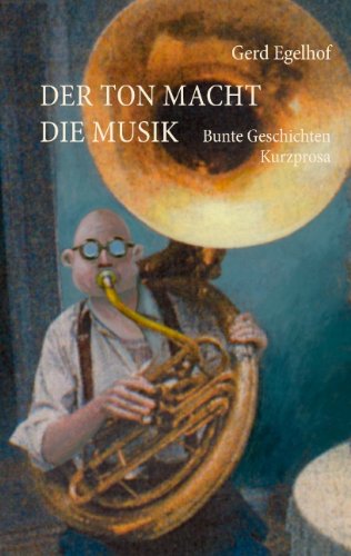 Cover for Gerd Egelhof · Der Ton macht die Musik: Bunte Geschichten (Pocketbok) [German edition] (2009)