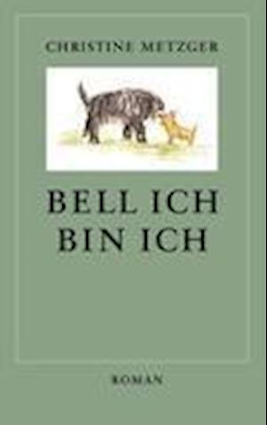 Cover for Metzger · Bell ich, bin ich (Book)