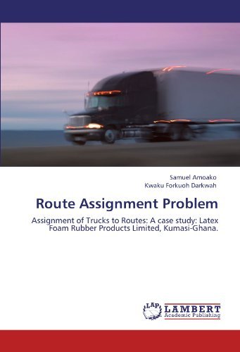 Cover for Kwaku Forkuoh Darkwah · Route Assignment Problem: Assignment of Trucks to Routes: a Case Study: Latex Foam Rubber Products Limited, Kumasi-ghana. (Paperback Bog) (2011)