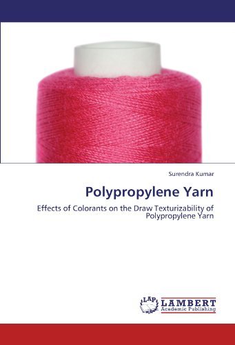 Cover for Surendra Kumar · Polypropylene Yarn: Effects of Colorants on the Draw Texturizability of Polypropylene Yarn (Paperback Book) (2011)