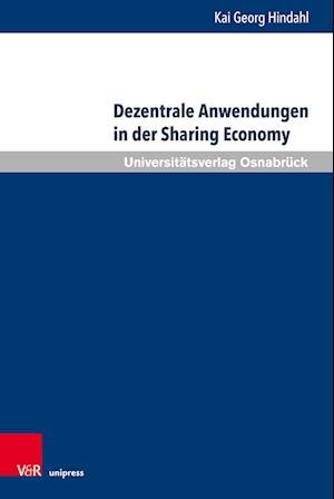 Cover for Kai Georg Hindahl · Dezentrale Anwendungen in der Sharing Economy: Marktzugang, Verbraucherschutz, Haftung (Innbunden bok) (2023)