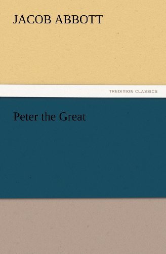 Cover for Jacob Abbott · Peter the Great (Tredition Classics) (Paperback Book) (2012)