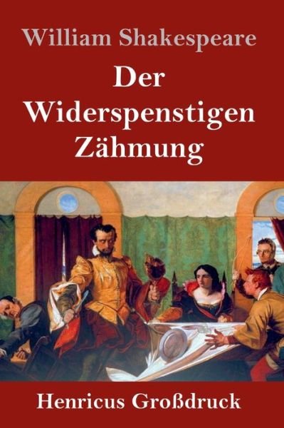 Cover for William Shakespeare · Der Widerspenstigen Zahmung (Grossdruck) (Innbunden bok) (2019)