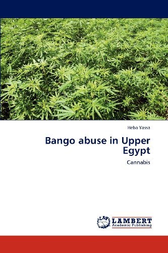 Cover for Heba Yassa · Bango Abuse in Upper Egypt: Cannabis (Pocketbok) (2012)
