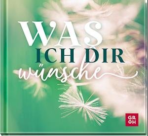 Cover for Groh Verlag · Was ich dir wünsche (Buch) (2023)