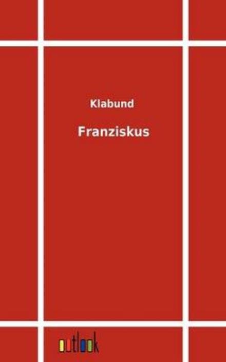 Cover for Klabund · Franziskus (Paperback Book) [German edition] (2011)