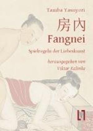 Cover for Tamba Yasuyori · Fangnei - Spielregeln der Liebeskunst (Book) (2024)