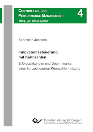 Cover for Sebastian Janssen · Innovationssteuerung mit Kennzahlen. Erfolgswirkungen und Determinanten einer konzeptionellen Kennzahlennutzung (Paperback Book) (2011)
