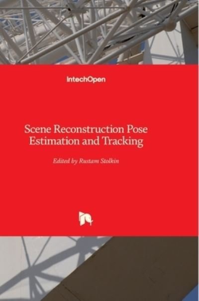 Cover for Rustam Stolkin · Scene Reconstruction Pose Estimation and Tracking (Hardcover Book) (2007)