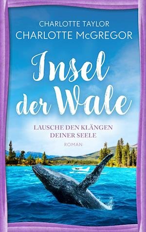 Cover for Charlotte McGregor · Insel der Wale - Lausche den Klängen deiner Seele (Book) (2024)