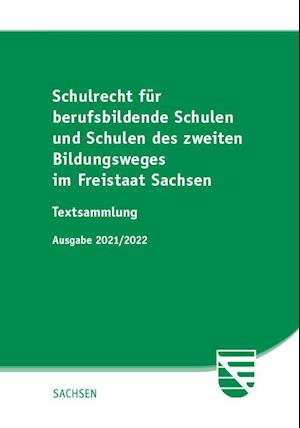 Cover for Saxonia Verlag · Schulrecht für berufsbildende Schulen und Schulen des zweiten Bildungsweges im Freistaat Sachsen (Paperback Book) (2021)