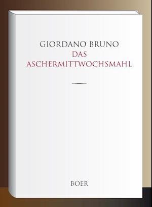 Cover for Giordano Bruno · Das Aschermittwochsmahl (Hardcover Book) (2021)