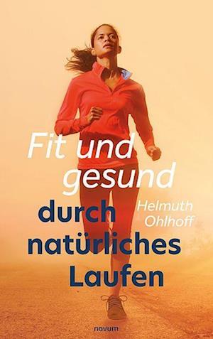 Cover for Helmuth Ohlhoff · Fit und gesund durch natürliches Laufen (Book) (2022)