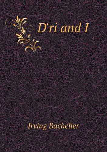 Cover for Irving Bacheller · D'ri and I (Paperback Book) (2013)