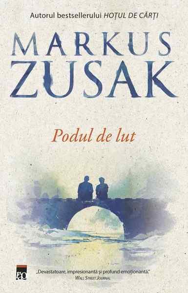 Cover for Markus Zusak · Podul de lut (Inbunden Bok) (2019)