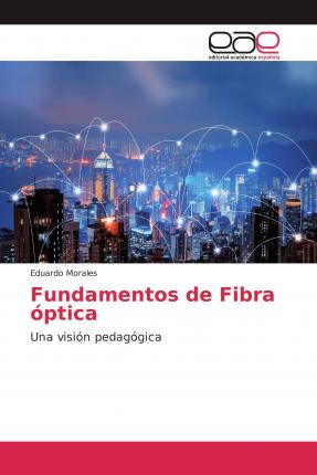 Cover for Morales · Fundamentos de Fibra óptica (Book)