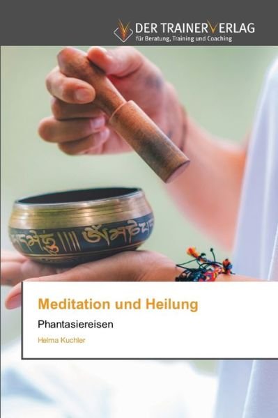 Cover for Helma Kuchler · Meditation und Heilung (Pocketbok) (2021)