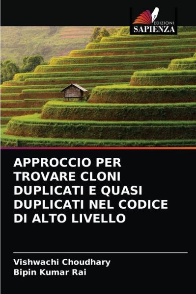 Cover for Vishwachi Choudhary · Approccio Per Trovare Cloni Duplicati E Quasi Duplicati Nel Codice Di Alto Livello (Paperback Book) (2021)