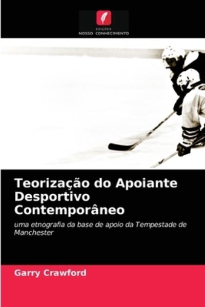 Cover for Garry Crawford · Teorizacao do Apoiante Desportivo Contemporaneo (Paperback Book) (2021)