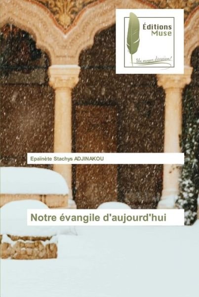 Cover for Epainete Stachys Adjinakou · Notre evangile d'aujourd'hui (Pocketbok) (2021)