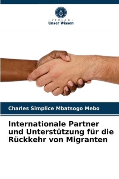 Cover for Charles Simplice Mbatsogo Mebo · Internationale Partner und Unterstutzung fur die Ruckkehr von Migranten (Paperback Book) (2021)