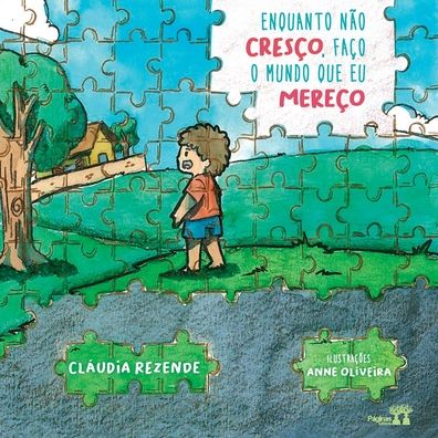 Enquanto nao cresco, faco o mundo que mereco - Cláudia Rezende - Kirjat - Buobooks - 9786550790066 - tiistai 14. heinäkuuta 2020