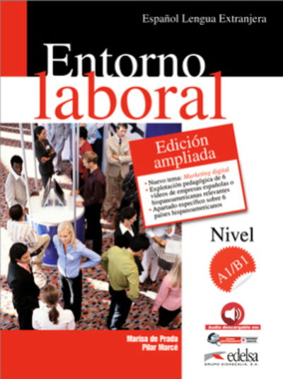 Entorno laboral: Libro del alumno + audio descargable A1-B1 (Nueva edicion amp - Marisa De Prada - Books - Edelsa Grupo Didascalia, S.A. - 9788490816066 - February 16, 2017