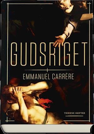 Cover for Emmanuel Carrère · Gudsriget (Indbundet Bog) [1. udgave] (2017)