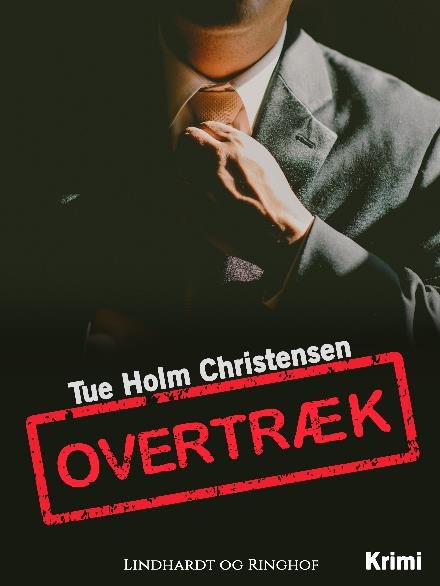 Cover for Tue Holm Christensen · Bernhard Bartholin Braasch: Overtræk (Sewn Spine Book) [1º edição] (2017)