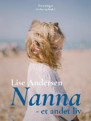 Cover for Lise Andersen · Nanna - et andet liv (Sewn Spine Book) [1º edição] (2018)