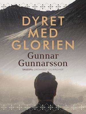 Cover for Gunnar Gunnarsson · Dyret med glorien (Sewn Spine Book) [1th edição] (2019)