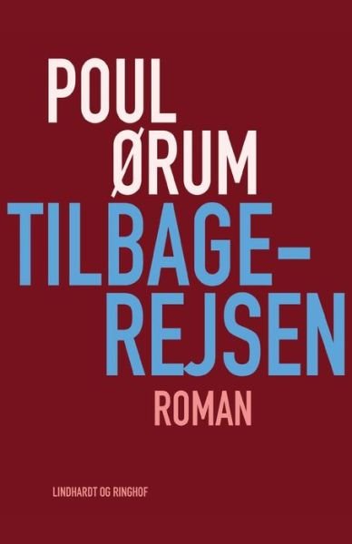 Cover for Poul Ørum · Tilbagerejsen (Sewn Spine Book) [1. Painos] (2019)